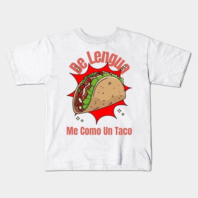 De lengua me como un taco Kids T-Shirt by dgutpro87